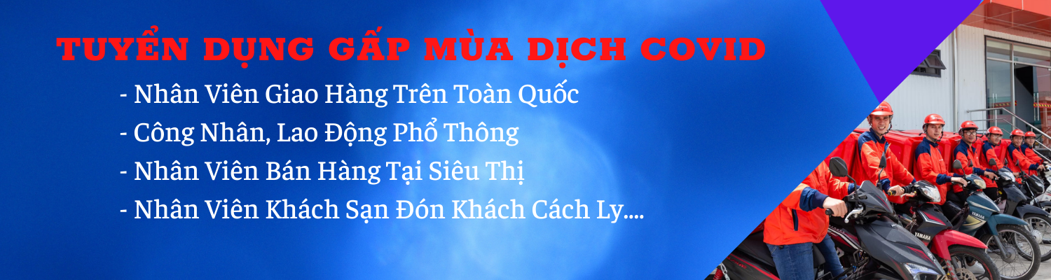 TUYỂN DỤNG GẤP MÙA DỊCH